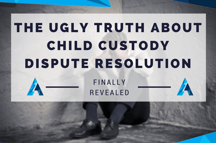 The Ugly Truth About Child Custody Dispute Resolution Finally Revealed