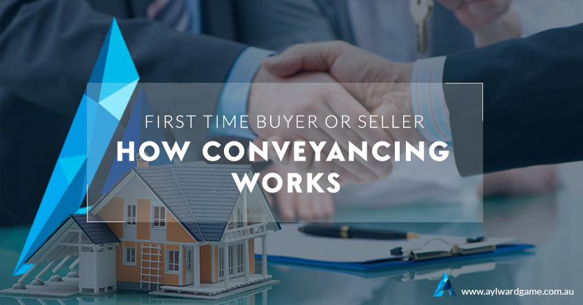 First Time Buyer or Seller – How Conveyancing Works