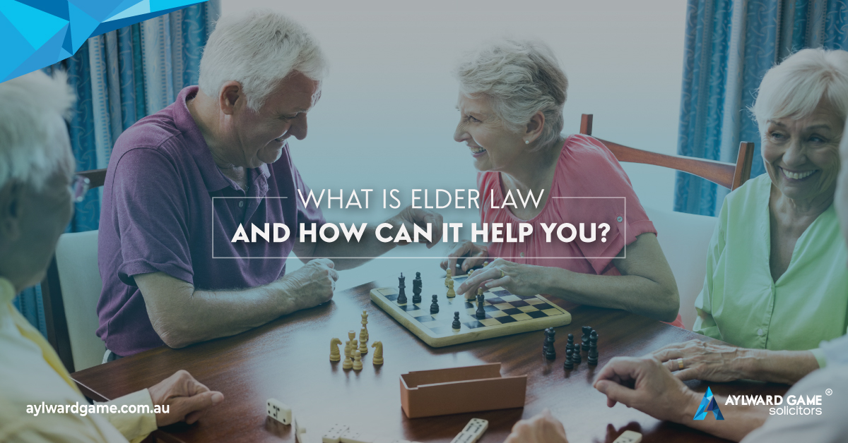 What Is Elder Law And How Can It Help You Aylward Game Solicitors